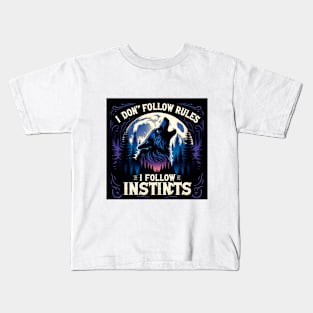 I Don't Follow Rules, I Follow Instincts Kids T-Shirt